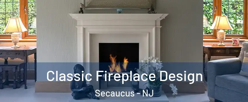  Classic Fireplace Design Secaucus - NJ
